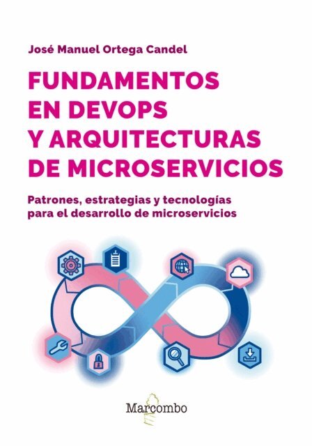 Jose Manuel Ortega Candel - Fundamentos en DevOps y arquitecturas de microservicios, E-bok