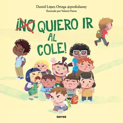 Daniel López Ortega - ¡(No) Quiero IR Al Cole! / I (Don't) Do Want to Go to School!, Inbunden. Tillgänglighet: Lägg i varukorg