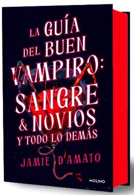 Jamie D'Amato - La Guã-A del Buen Vampiro: Sangre & Novios Y Todo Lo Demàs / The Good Vampire's Guide to Blood & Boyfriends, Inbunden