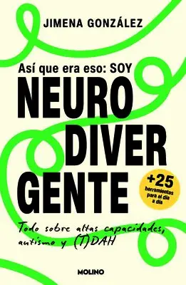 Asã- Que Era Eso: Soy Neurodivergente / So Thatâ (Tm)S It: Iâ (Tm)M Neurodivergent