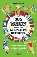 365 Curiosidades Asombrosas Sobre Los Mundiales de Fútbol / 365 Amazing Facts about the World Cup