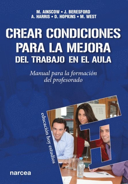 Mel West, David Hopkins, Alma Harris, John Beresford, Mel Ainscow - Crear condiciones para la mejora del trabajo en el aula, E-bok