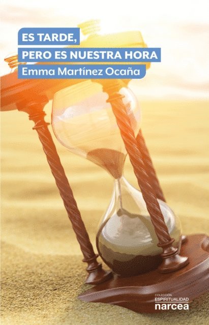 Emma Martinez Ocana - Es tarde, pero es nuestra hora, E-bok