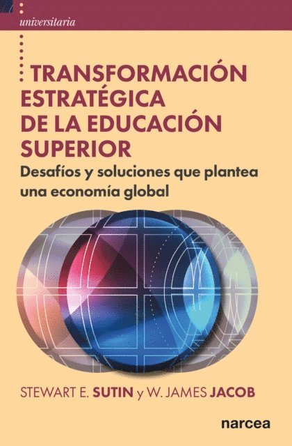 W. James Jacob, Stewart E. Sutin - Transformación estratégica de la educación superior, E-bok