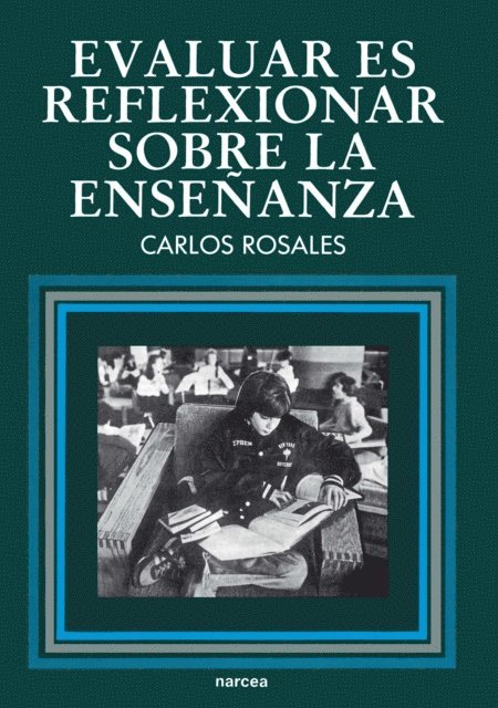 Carlos Rosales - Evaluar es reflexionar sobre la enseñanza, E-bok