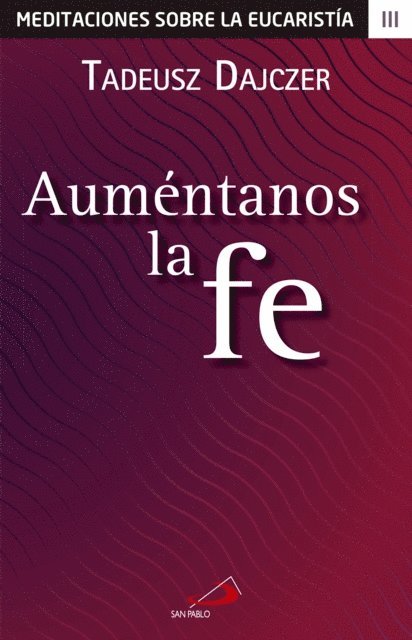 Tadeusz Dajczer - Auméntanos la fe, E-bok