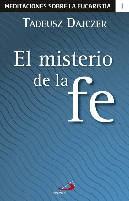 Tadeusz Dajczer - El misterio de la fe, E-bok