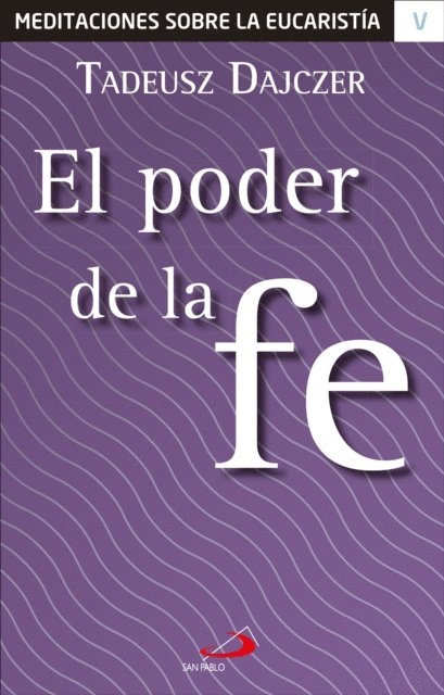 Tadeusz Dajczer - El poder de la fe, E-bok