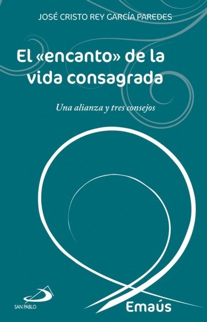 Jose Cristo Rey Garcia Paredes - El «encanto» de la vida consagrada, E-bok