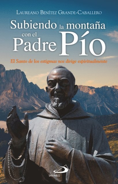 Laureano J. Benitez Grande-Caballero - Subiendo la montaña con el Padre Pío, E-bok