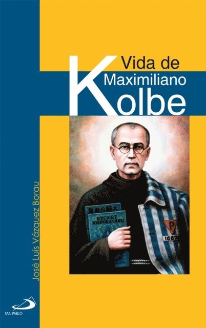 Jose Luis Vazquez Borau - Vida de Maximiliano Kolbe, E-bok