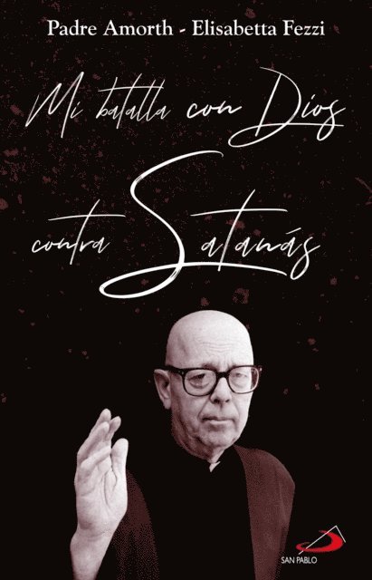 Elisabetta Fezzi, Gabriele Amorth - Mi batalla con Dios contra Satanás, E-bok