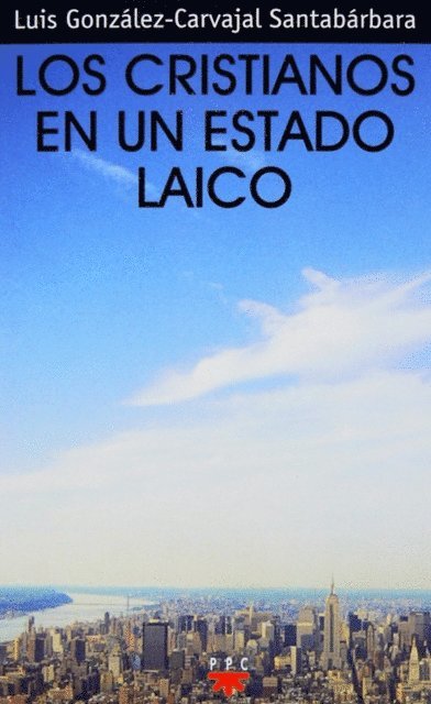 Luis Gonzalez-Carvajal Santabarbara - Los cristianos en un estado laico, E-bok