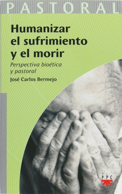 Jose Carlos Bermejo Higuera - Humanizar el sufrimiento y el morir, E-bok