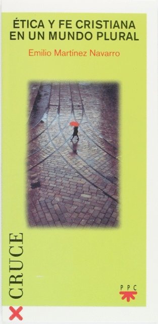 Emilio Martinez Navarro - Ética y fe cristiana en un mundo plural, E-bok
