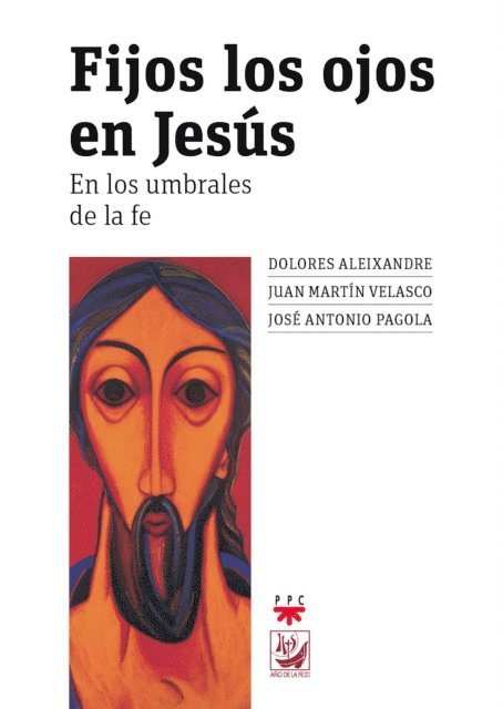 Dolores Aleixandre Parra, Jose Antonio Pagola Elorza, Juan Martin Velasco - Fijos los ojos en Jesús, E-bok