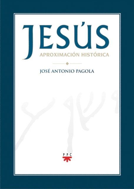 Jose Antonio Pagola Elorza - Jesús. Aproximación histórica, E-bok