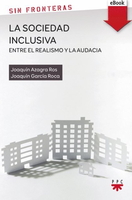Joaquin Garcia Roca, Joaquin Azagra Ros - La sociedad inclusiva: entre el realismo y la audacia, E-bok