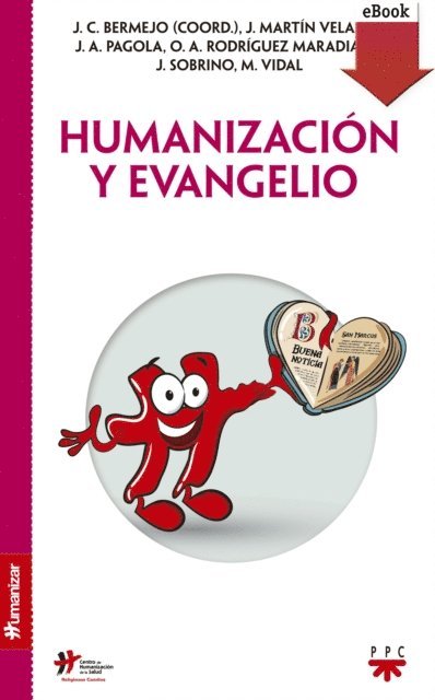 Oscar Andres Rodriguez Maradiaga, Jose Carlos Bermejo Higuera, Jose Antonio Pagola Elorza, Jon Sobrino, Marciano Vidal Garcia, Juan Martin Velasco - Humanización y evangelio, E-bok