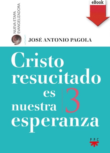 Jose Antonio Pagola Elorza - Cristo resucitado es nuestra esperanza, E-bok