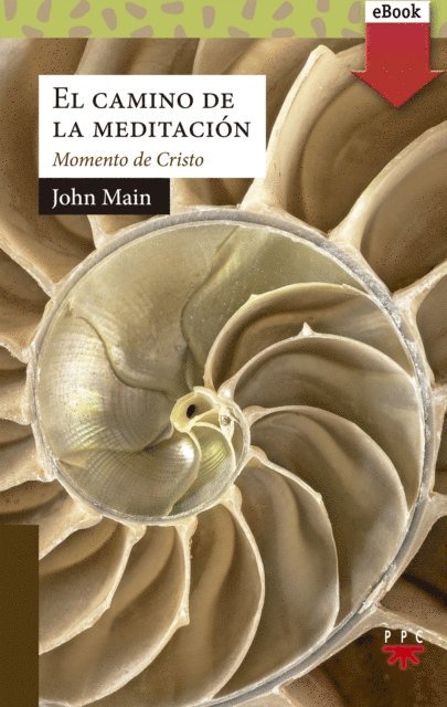 John Main - El camino de meditación, E-bok