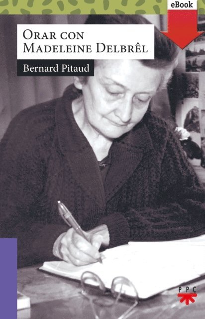 Bernard Pitaud - Orar con Madeleine Delbrel, E-bok