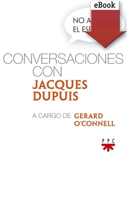 Gerard O'Connell, Jacques Dupuis - No apaguéis el espíritu. Conversaciones con Jacques Dupuis, E-bok