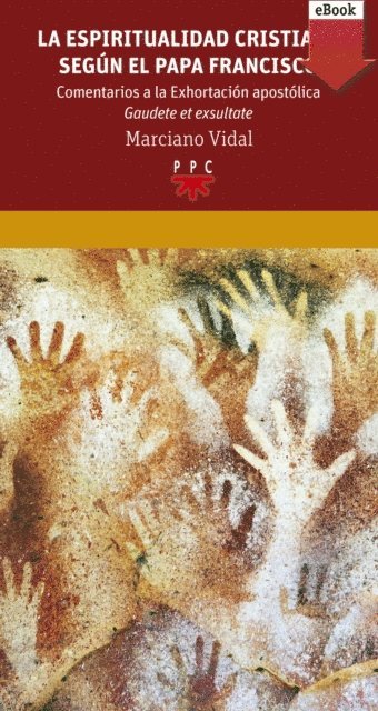 Marciano Vidal Garcia - La espiritualidad cristiana según el papa Francisco, E-bok