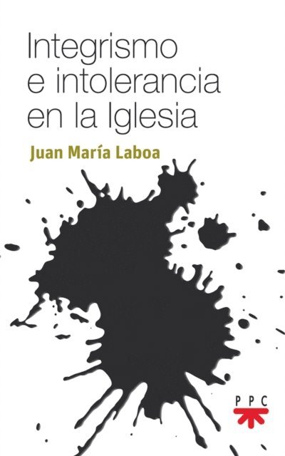Juan Maria Laboa - Integrismo e intolerancia en la Iglesia, E-bok