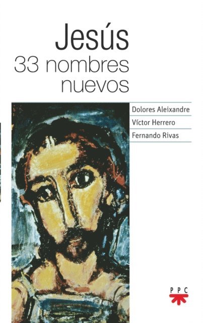 Victor Herrero de Miguel, Fernando Rivas Rebaque, Dolores Aleixandre Parra - Jesus 33 nombres nuevos, E-bok