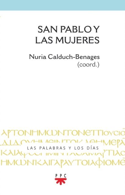 Nuria Calduch-Benages - San Pablo y las mujeres, E-bok