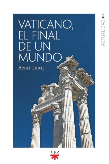 Jose Antonio Pagola Elorza - Vaticano, el final de un mundo, E-bok