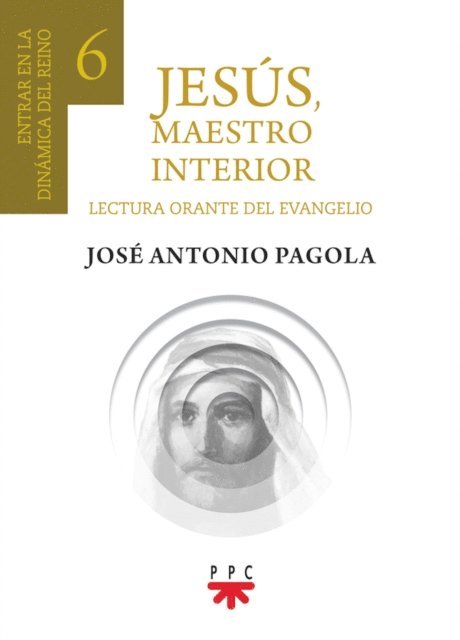 Jose Antonio Pagola Elorza - Jesus, Maestro interior 6, E-bok