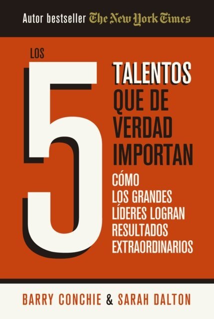 Sarah Dalton, Barry Conchie - Los 5 talentos que de verdad importan, E-bok