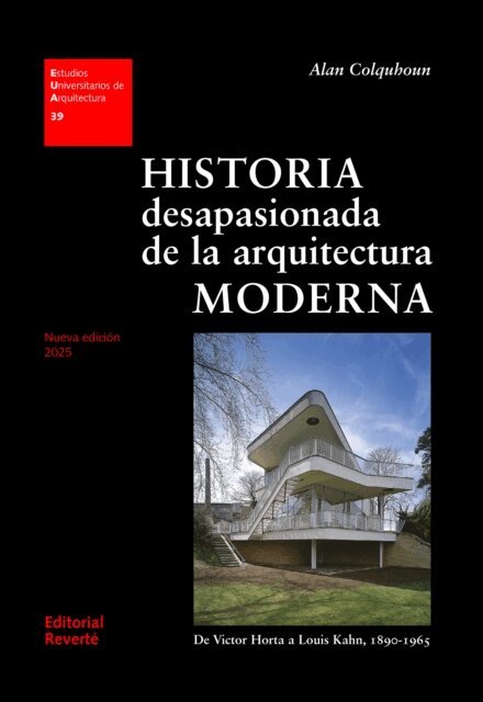 Alan Colquhoun - Historia desapasionada de la arquitectura moderna, E-bok