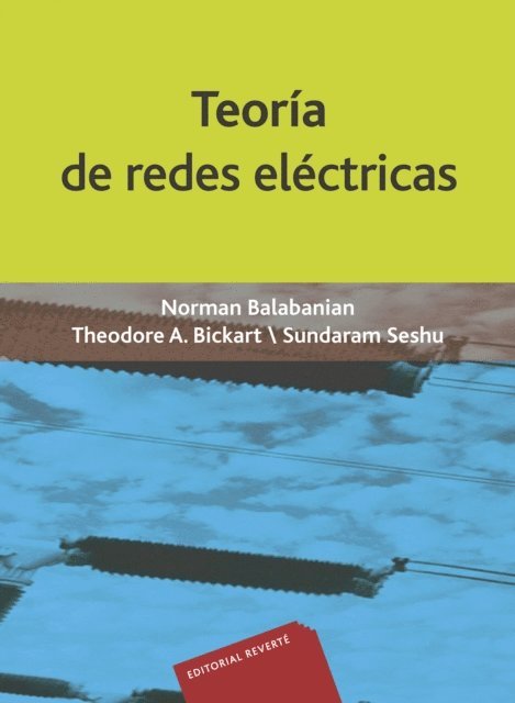 Sundaram Seshu, Theodore A. Bickart, Norman Balabanian - Teoría de redes eléctricas, E-bok