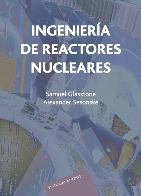 Alexander Sesonske, Samuel Glasstone - Ingeniería de reactores nucleares, E-bok