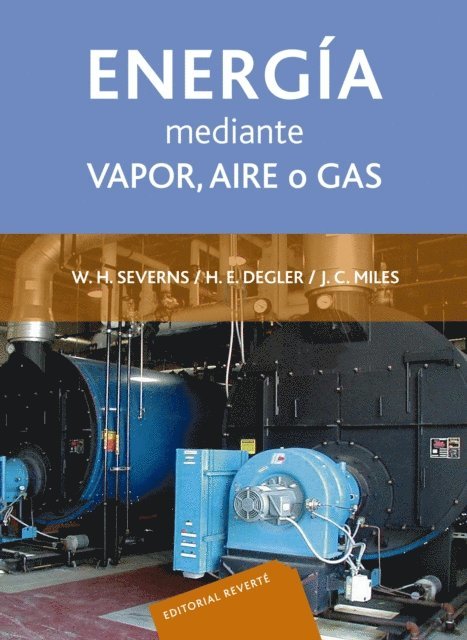 H. E. Miles, H. E. Degler, William H. Severns - La producción de energía mediante vapor, aire o gas, E-bok