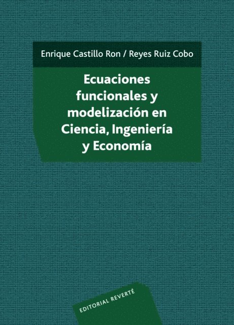 Reyes Ruiz Cobo, Enrique Castillo Ron - Ecuaciones funcionales y modelización en ciencia, ingeniería y economía, E-bok