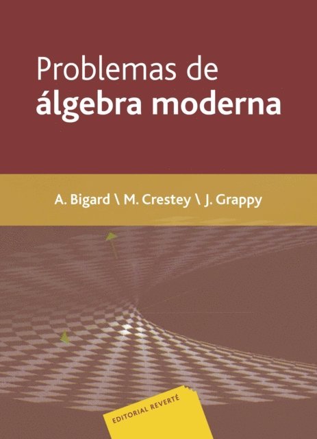 J. Grappy, M. Crestey, A. Bigard - Problemas de álgebra moderna, E-bok