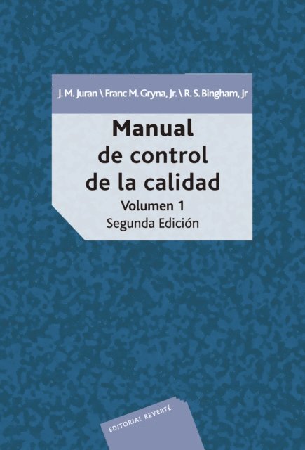 R. S. Jr. Bingham, Frank M. Jr. Gryna, J. M. Juran - Manual de control de la calidad. Volumen 1, E-bok
