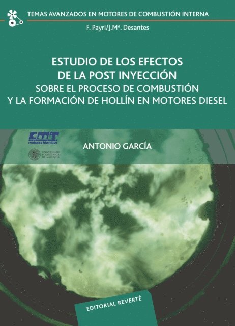 Antonio Garcia Martinez - Estudio de los efectos de la post inyección sobre el proceso de combustión y la formación de hollín en motores diésel, E-bok