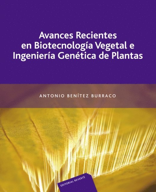 Antonio Benitez Burraco - Avances recientes en biotecnología vegetal e ingeniería genética de plantas, E-bok