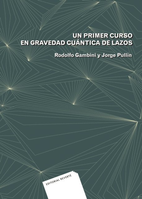 Jorge Pullin, Rodolfo Gambini - Un primer curso en gravedad cuántica de lazos, E-bok