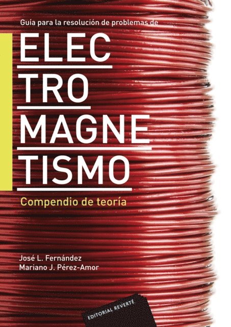 Jose L. Fernandez, Mariano J. Perez-Amor - Guía para la resolución de problemas de electromagnetismo. Compendio de teoría, E-bok