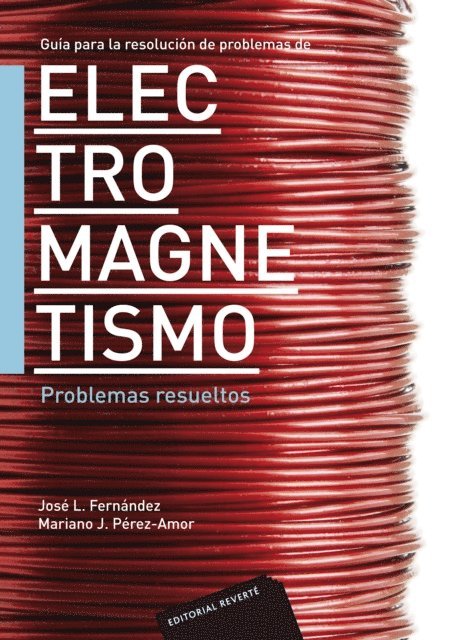 Jose L. Fernandez, Mariano J. Perez-Amor - Guía para la resolución de problemas de electromagnetismo. Problemas resueltos, E-bok