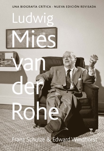 Edward Windhorst, Franz Schulze - Ludwig Mies van der Rohe, E-bok