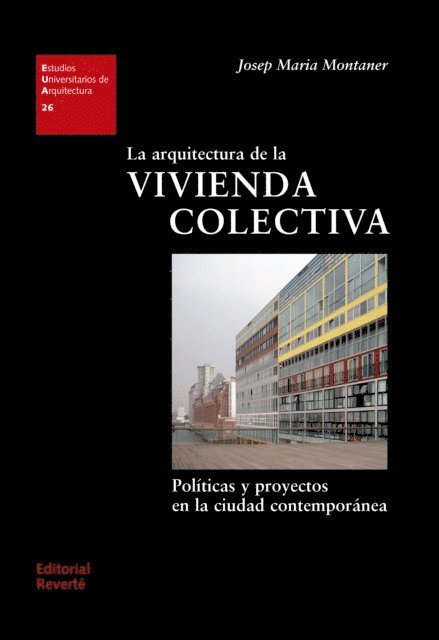 Josep Maria Montaner - La arquitectura de la vivienda colectiva, E-bok