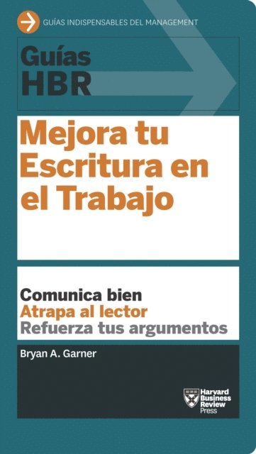 Harvard Business Review, Bryan A. Garner - Guía HBR: Mejora tu escritura en el trabajo, E-bok