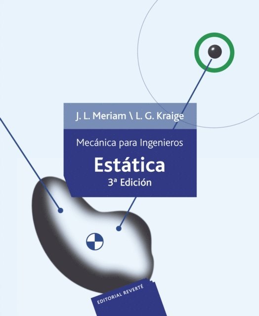 L. G. Kraige, James L. Meriam - Mecánica para ingenieros. Estática I, E-bok